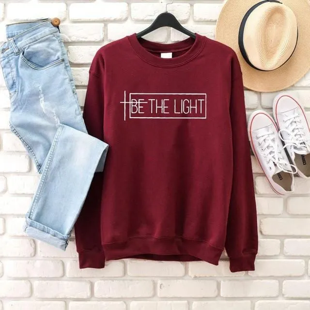 Be the light Sweatshirt women religion Christian Bible baptism sweatshirts slogan quote party hipster pullovers tops