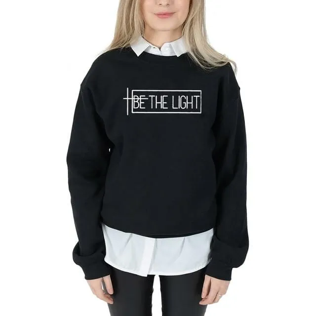 Be the light Sweatshirt women religion Christian Bible baptism sweatshirts slogan quote party hipster pullovers tops